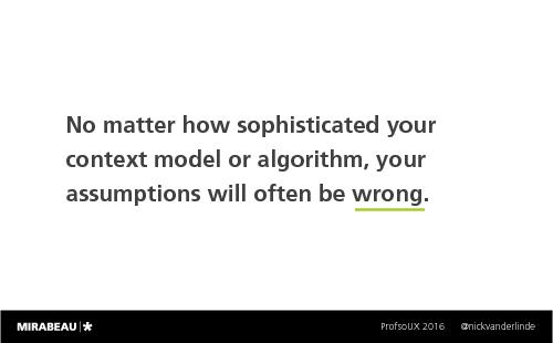 Context is King – Crafting Smarter, Adaptive Digital Products Today (Nick van der Linde, ProfsoUX-2016).pdf