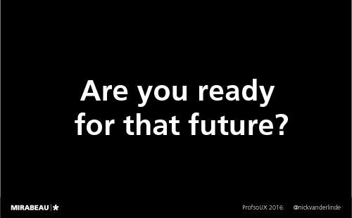 Context is King – Crafting Smarter, Adaptive Digital Products Today (Nick van der Linde, ProfsoUX-2016).pdf